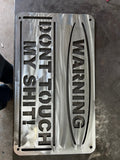 Don't Touch My Sh*t Sign