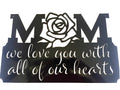 Mom We Love You Sign